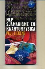 NLP sjamanisme en kwantumfysica Paul Liekens ankertjes, Ophalen of Verzenden, Gelezen, Spiritualiteit algemeen, Overige typen