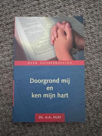 Ds. A.A. Egas - Doorgrond mij en ken mijn hart beschikbaar voor biedingen