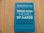 Rene Diekstra - Wegwijzers naar een hemel op aarde HC, Verzenden, Zo goed als nieuw, Overige onderwerpen, Achtergrond en Informatie