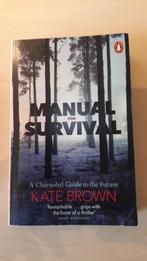 Manual for Survival, A Chernobyl Guide to the Future, Gelezen, Ophalen of Verzenden, Alpha, Kate Brown