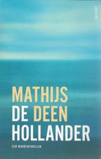 De Hollander - Een Waddenthriller - Mathijs Deen, Boeken, Thrillers, Gelezen, Mathijs Deen, Ophalen of Verzenden, Nederland