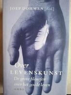 Over Levenskunst - Filosofie van het goede leven, hardcover, Ophalen of Verzenden, Nieuw, Praktische filosofie, Joep Dohmen (Red.)