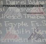 Pyramides en moskeeën. Architectuur in Egypte., Boeken, Ophalen of Verzenden, Zo goed als nieuw