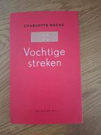 Vochtige Streken - Charlotte Roche, Boeken, Ophalen of Verzenden, Zo goed als nieuw, Charlotte Roche, Nederland
