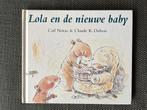 Carl Norac - Lola en de nieuwe baby. (Hardcover), Ophalen of Verzenden, Zo goed als nieuw, Carl Norac & C. K. Dubois, Voorleesboek