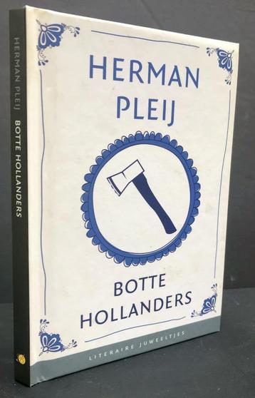 Pleij, Herman - Botte Hollanders (Lit. juw. 2014) beschikbaar voor biedingen