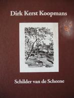 Dirk Kerst Koopmans: schilder van de Scheene. Bloemhoff e.a., Boeken, Bloemhoff e.a., Ophalen of Verzenden, Zo goed als nieuw