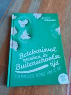 Betekenisvol werken in buitenschoolse tijd, Jessica Schouten, Zwangerschap en Bevalling, Ophalen of Verzenden, Zo goed als nieuw