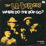 THE L.A. BOPPERS  -  Where do the bop go?, Gebruikt, 7 inch, Single, Ophalen of Verzenden