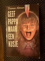 Geef Pappa Maar Een Kusje - Thomas Altman, Ophalen of Verzenden, Gelezen, Thomas Altman, Nederland