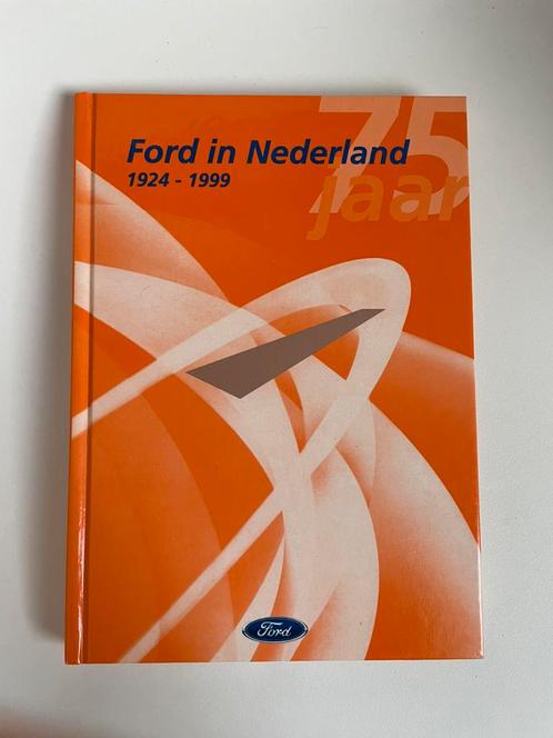 boek Ford in Nederland 1924 - 1999 75 jaar Ford 224 pag., Boeken, Auto's | Boeken, Gelezen, Ford, Ophalen of Verzenden