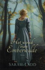 Sarah Ladd Het woud van Emberwilde.  (x), Ophalen of Verzenden, Gelezen, Nederland