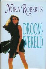 Nora Roberts- Droomwereld - HC, Boeken, Verzenden, Zo goed als nieuw