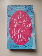 It Should Have Been Me - Phillipa Ashley, Ophalen of Verzenden, Gelezen, Phillipa Ashley, Europa overig