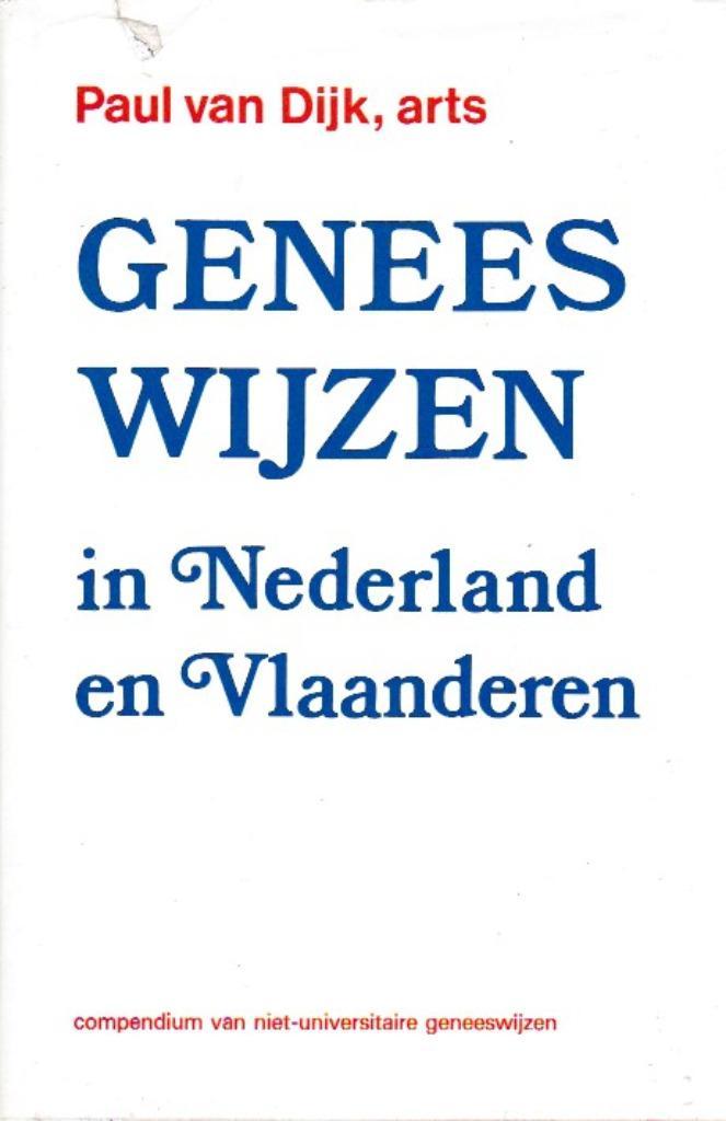 Paul van Dijk - Geneeswijzen in Nederland en Vlaanderen, Boeken, Gezondheid, Dieet en Voeding, Zo goed als nieuw, Kruiden en Alternatief