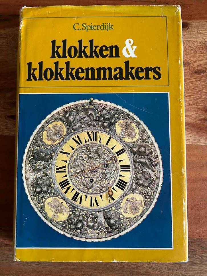 C. Spierdijk - Klokken & Klokkenmakers - zes eeuwen uurwerk, Antiek en Kunst, Antiek | Klokken, Ophalen of Verzenden