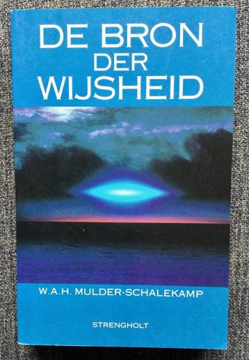 De bron der wijsheid.  W.A.H. Mulder - Schalekamp