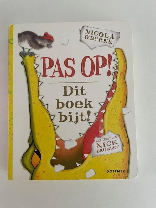 Pas op !  Dit boek bijt ! Nicola O'Byrne / Nick Bromley., Boeken, Kinderboeken | Baby's en Peuters, Zo goed als nieuw, Uitklap-, Voel- of Ontdekboek
