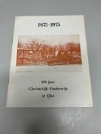 Ijlst 1875 1975 100jaar Christelijk onderwijs te Ijlst, Boeken, Geschiedenis | Stad en Regio, Ophalen of Verzenden, Gelezen
