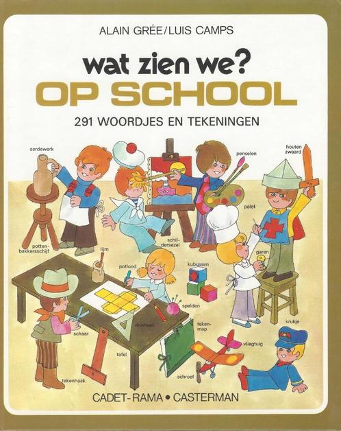 Alain Gree- Wat zien we OP SCHOOL ? 1.druk 1972- ViNTAGE, Boeken, Kinderboeken | Kleuters, Zo goed als nieuw, Fictie algemeen
