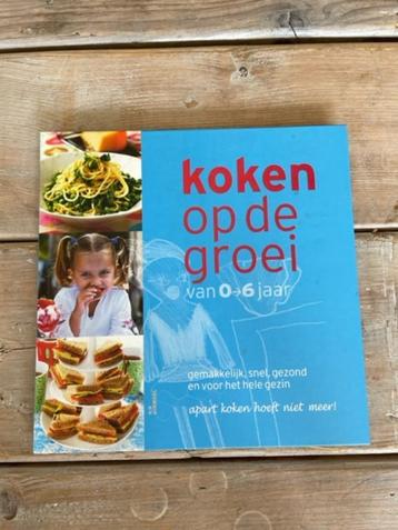 Koken op de groei. Van 0 - 6 jaar. Nieuw. Kinder kookboek. beschikbaar voor biedingen