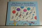 Vlieg op, vogels! John Yeoman Quentin Blake, Ophalen of Verzenden, Gelezen, Fictie algemeen
