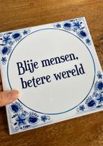 Tegeltjes wijsheid - Blije mensen, betere wereld, Ophalen of Verzenden, Zo goed als nieuw