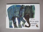 Eric Carle - Wil je mijn vriendje zijn? maxi formaat kartonb, Boeken, Ophalen of Verzenden, Gelezen, Eric Carle, 4 jaar