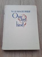 Boek Om het kind - W.G. van de Hulst, Ophalen of Verzenden, Gelezen, W.G. van de Hulst, Fictie algemeen
