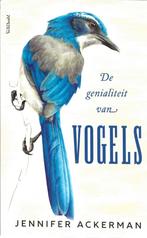 De genialiteit van vogels - Jennifer Ackerman, Ophalen of Verzenden, Zo goed als nieuw, Vogels, Jennifer Ackerman