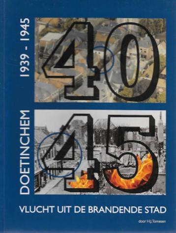 Tomesen: DOETINCHEM 1939-1945 - Vlucht uit de brandende stad beschikbaar voor biedingen