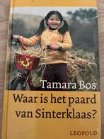 TAMARA BOS WAAR IS HET PAARD VAN SINTERKLAAS?, Boeken, Kinderboeken | Jeugd | onder 10 jaar, Ophalen of Verzenden, TAMARA BOS
