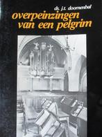 J.T. Doornenbal – G – Overpeinzingen van een pelgrim, Boeken, Gelezen, Christendom | Protestants, Ophalen of Verzenden