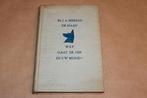 Wat Gaat er om in Uw Hond? [ca. 1961] — Kynologisch Handboek, Boeken, Dieren en Huisdieren, Ophalen of Verzenden, Gelezen, Honden