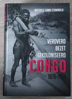 Veroverd. Bezet. Gekoloniseerd. Congo 1876-1914, Mathieu Zana Etambala, Ophalen of Verzenden, Zo goed als nieuw