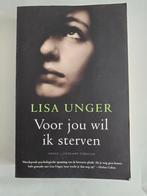 Voor jou wil ik sterven - Lisa Unger, Ophalen of Verzenden, Gelezen, Lisa Unger, Nederland