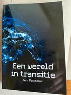 Jens Patteeuw - Een wereld in transitie, Wereld, Ophalen of Verzenden, Jens Patteeuw