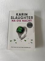 Boek ‘Na die nacht’ van Karin Slaughter, Verzenden, Zo goed als nieuw, Nederland, Karin Slaughter