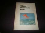 150 jaar Nederlandse Kunst - 1813-1963, Ophalen of Verzenden, Gelezen