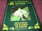 Het groene boek, encyclopedie van planten en bloemen, Bloemen en Planten, Ophalen of Verzenden, Zo goed als nieuw