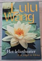 Het Lelietheather van Lulu Wang/een jeugd in China, Ophalen of Verzenden, Zo goed als nieuw