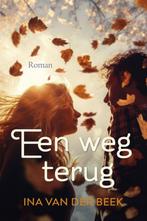 Een weg terug - Ina van der Beek, Nieuw, Ophalen of Verzenden, Nederland, Ina van der Beek