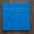 Wat ouders niet weten - Lietje van Blaaderen, Ophalen of Verzenden, Zo goed als nieuw, Ontwikkelingspsychologie