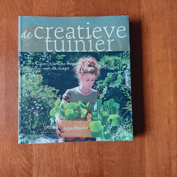 Alys Fowler - de creatieve tuinier, Boeken, Wonen en Tuinieren, Zo goed als nieuw, Ophalen of Verzenden
