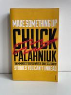 Make Something Up - Chuck Palahniuk, Boeken, Ophalen of Verzenden, Zo goed als nieuw, Wereld overig