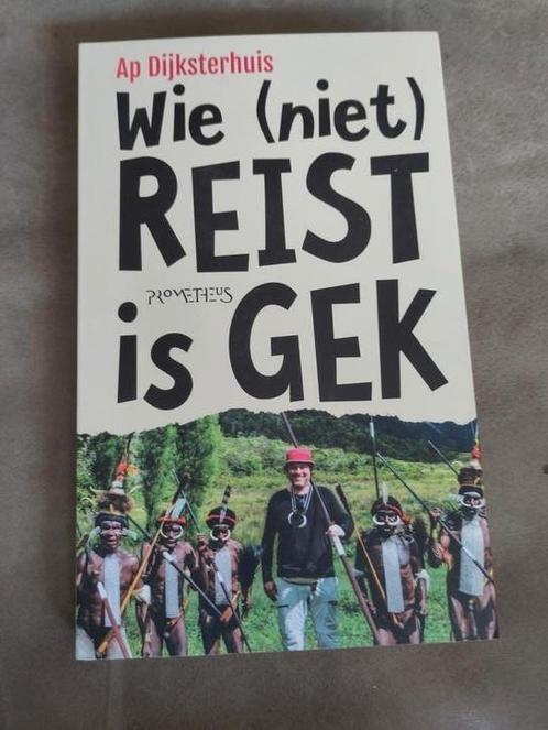 Ap Dijksterhuis - Wie (niet) reist is gek, Boeken, Reisverhalen, Nieuw, Ophalen of Verzenden