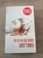 De val van mijn moeder - Ernst Timmer, Boeken, Ophalen of Verzenden, Gelezen