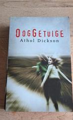 Athol Dickson - Ooggetuige, Ophalen of Verzenden, Zo goed als nieuw, Nederland, Athol Dickson