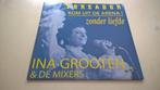 INA GROOTEN &   DE  MIXERS, Ophalen of Verzenden, Nieuw in verpakking, Overige formaten, Levenslied of Smartlap