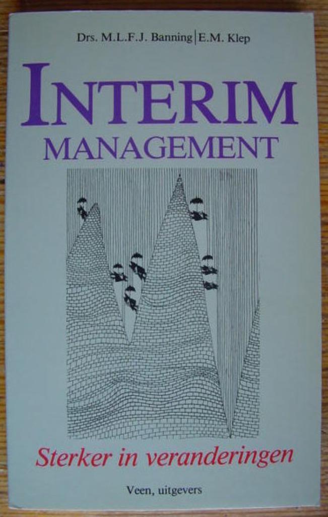 Interim management- Drs. M.L.F.J. Banning / E.M. Klep, Boeken, Economie, Management en Marketing, Zo goed als nieuw, Management
